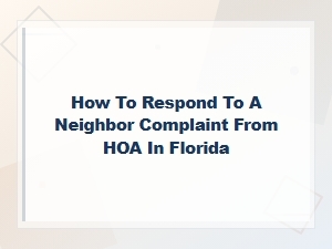 How to Respond to an Hoa Neighbor Complaint in Florida